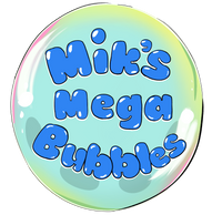 Mik's Mega Bubbles™